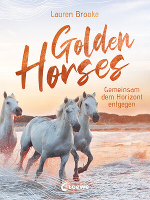 cover image of Golden Horses (Band 2)--Gemeinsam dem Horizont entgegen